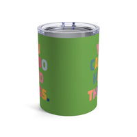Load image into Gallery viewer, "You Can Do Hard Things" 1 - Tumbler 10oz