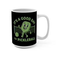 Load image into Gallery viewer, "It's a Good Day To Play Pickleball" 5 15 oz Mug Ceramic Pickleball Gift
