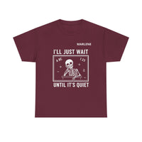 Load image into Gallery viewer, "I'll Just Wait Until It's Quiet" 3 - Gildan 5000 Heavy Cotton Tee - PERSONALIZED
