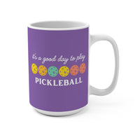 Load image into Gallery viewer, "It's a Good Day To Play Pickleball" 3 15 oz Mug Ceramic Pickleball Gift