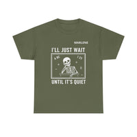 Load image into Gallery viewer, "I'll Just Wait Until It's Quiet" 3 - Gildan 5000 Heavy Cotton Tee - PERSONALIZED