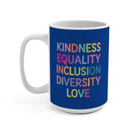 Load image into Gallery viewer, "Kindness Equality Inclusion Diversity Love" 1 - Ceramic Mug 15oz - PERSONALIZED