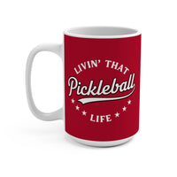 Load image into Gallery viewer, "Livin' That Pickleball Life" 2 - Ceramic Mug 15oz - PERSONALIZED