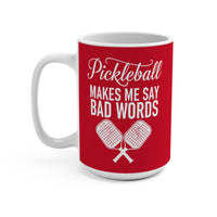 Load image into Gallery viewer, "Pickleball Makes Me Say Bad Words" 2 15 oz Mug Ceramic Pickleball Gift