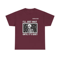 Load image into Gallery viewer, "I'll Just Wait Until It's Quiet" 1 - Gildan 5000 Heavy Cotton Tee - PERSONALIZED
