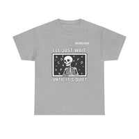 Load image into Gallery viewer, "I'll Just Wait Until It's Quiet" 1 - Gildan 5000 Heavy Cotton Tee - PERSONALIZED