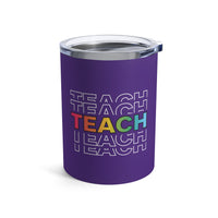 Load image into Gallery viewer, "Teach" Repeat 2 - Tumbler 10oz