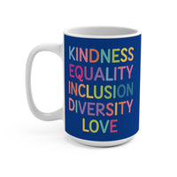 Load image into Gallery viewer, "Kindness Equality Inclusion Diversity Love" 15oz Ceramic Mug — Multicolor Ally &amp; Pride Coffee Cup | Printed On Demand