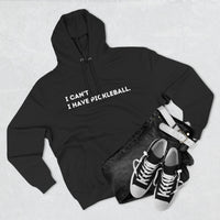 Load image into Gallery viewer, "Can't Pickleball" 1 - Lane Seven LS14001 Premium Hooded Sweatshirt - I Can't. I Have Pickleball,