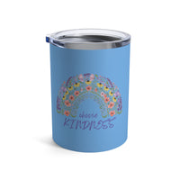 Load image into Gallery viewer, "Choose Kindness" 2 - Tumbler 10oz