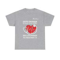 Load image into Gallery viewer, "Cute Enough to Stop Your Heart Skilled Enough To Restart It" 4 - Gildan 5000 Heavy Cotton Tee - PERSONALIZED