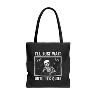 Load image into Gallery viewer, "I'll Just Wait Until It's Quiet" 3 - Canvas Tote 18" x 18"