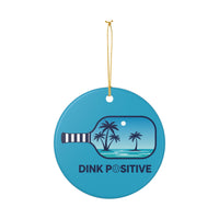Load image into Gallery viewer, "Dink Positive" 1 - 3 Inch Ceramic Pickleball Ornament Tropical Paddle Gift