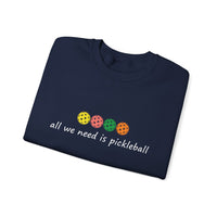 Load image into Gallery viewer, "All We Need Is Pickleball" 2 - Gildan 18000 Crewneck Sweatshirt