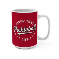 Load image into Gallery viewer, "Livin' That Pickleball Life" 2 - Ceramic Mug 15oz - PERSONALIZED