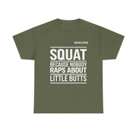 Load image into Gallery viewer, "SQUAT Because Nobody Raps About Little Butts” 3 - Gildan 5000 Heavy Cotton Tee - PERSONALIZED