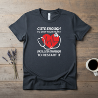 Load image into Gallery viewer, "Cute Enough to Stop Your Heart Skilled Enough to Restart It" 4 - Women’s Tee (Gildan 64000)