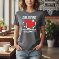 Load image into Gallery viewer, "Cute Enough to Stop Your Heart Skilled Enough to Restart It" 4 - Women’s Tee (Gildan 64000)