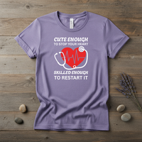 Load image into Gallery viewer, "Cute Enough to Stop Your Heart Skilled Enough to Restart It" 4 - Women’s Tee (Gildan 64000)