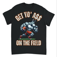Load image into Gallery viewer, "Get Yo Ass" Football - On The Field 01 - Gildan 5000 Heavy Cotton Tee