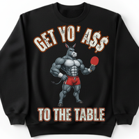 Load image into Gallery viewer, "Get Yo Ass" Table Tennis - To The Table 04 - Gildan 18000 Crewneck Sweatshirt