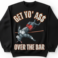 Load image into Gallery viewer, "Get Yo Ass" Track &amp; Field - Over The Bar - High Jump 03 - Gildan 18000 Crewneck Sweatshirt