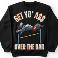 Load image into Gallery viewer, "Get Yo Ass" Track &amp; Field - Over The Bar - High Jump 04 - Gildan 18000 Crewneck Sweatshirt