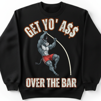 Load image into Gallery viewer, "Get Yo Ass" Track &amp; Field - Over The Bar - Pole Vault 01 - Gildan 18000 Crewneck Sweatshirt