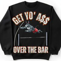 Load image into Gallery viewer, "Get Yo Ass" Track &amp; Field - Over The Bar - Pole Vault 03 - Gildan 18000 Crewneck Sweatshirt