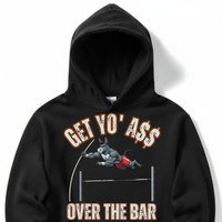 Load image into Gallery viewer, "Get Yo Ass" Track &amp; Field - Over The Bar - Pole Vault 03 - Lane Seven LS14001 Premium Hooded Sweatshirt