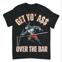 Load image into Gallery viewer, "Get Yo Ass" Track &amp; Field - Over The Bar - Pole Vault 04 - Gildan 5000 Heavy Cotton Tee