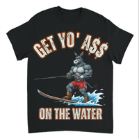 Load image into Gallery viewer, "Get Yo Ass" Water Skiing - On The Water 01 - Gildan 5000 Heavy Cotton Tee