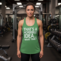 Load image into Gallery viewer, That’s a Horrible Idea… What Time? 2 — Women’s Racerback Tank (Next Level 6733)

