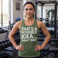 Load image into Gallery viewer, That’s a Horrible Idea… What Time? 2 — Women’s Racerback Tank (Next Level 6733)
