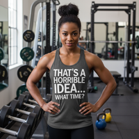 Load image into Gallery viewer, That’s a Horrible Idea… What Time? 2 — Women’s Racerback Tank (Next Level 6733)
