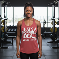 Load image into Gallery viewer, That’s a Horrible Idea… What Time? 2 — Women’s Racerback Tank (Next Level 6733)
