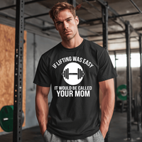 Load image into Gallery viewer, If Lifting Was Easy It Would Be Called Your Mom 5 — Men’s Gildan 5000 Heavy Cotton Tee (Dumbbell / Funny Gym Shirt)
