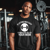 Load image into Gallery viewer, If Lifting Was Easy It Would Be Called Your Mom 5 — Men’s Gildan 5000 Heavy Cotton Tee (Dumbbell / Funny Gym Shirt)
